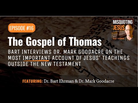 Bart Interviews Mark Goodacre about the Gospel of Thomas