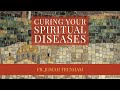 Curing Your Spiritual Diseases