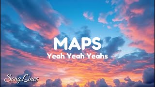 Yeah Yeah Yeah - Maps(Lyrics)