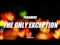 Paramore - The Only Exception (Lyrics)