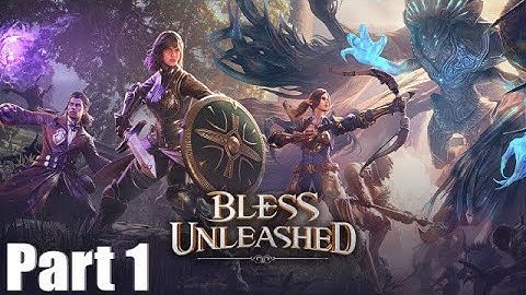 Bless Unleashed - Part 1 - Let