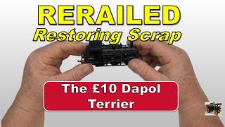 Re-railed | Restoring Scrap, £10 Dapol Terrier