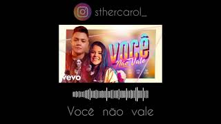 Felipe Araújo e Japinha  Conde do Forró -Você  não  vale nada (Tipografia para status).