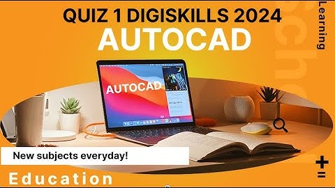 AUTOCAD QUIZ 1 DIGISKILLS 2024
