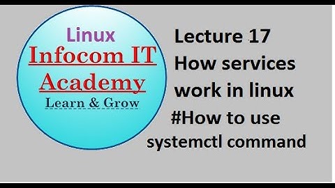 Lecture 17, Systemctl command| linux services| Linux video