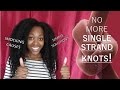 This is why you have SINGLE STRAND KNOTS