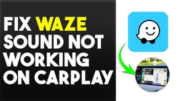 How To Fix Waze Sound Not Working On CarPlay (What To Do To Troubleshoot The Problem? - Quick Fixes)