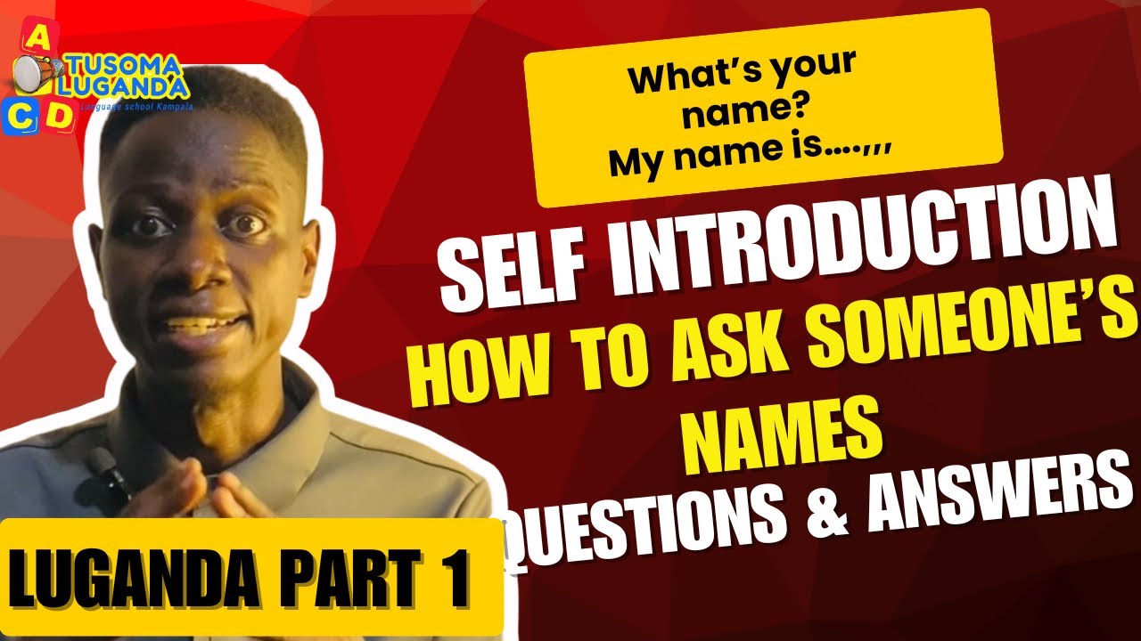 SELF INTRODUCTION IN LUGANDA - Part 1| Introduce Yourself in Luganda | How to Ask and Say Your Name