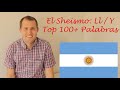 El Sheísmo Rioplatense: Top 100+ Palabras Para Aprender el Sheísmo Rioplatense (Lleísmo/Yeísmo)