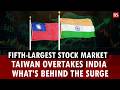 Taiwan overtakes India as world's fifth-largest stock market | TSMC | Business News