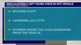Elk County man accused of passing out in hot vehicle with young child