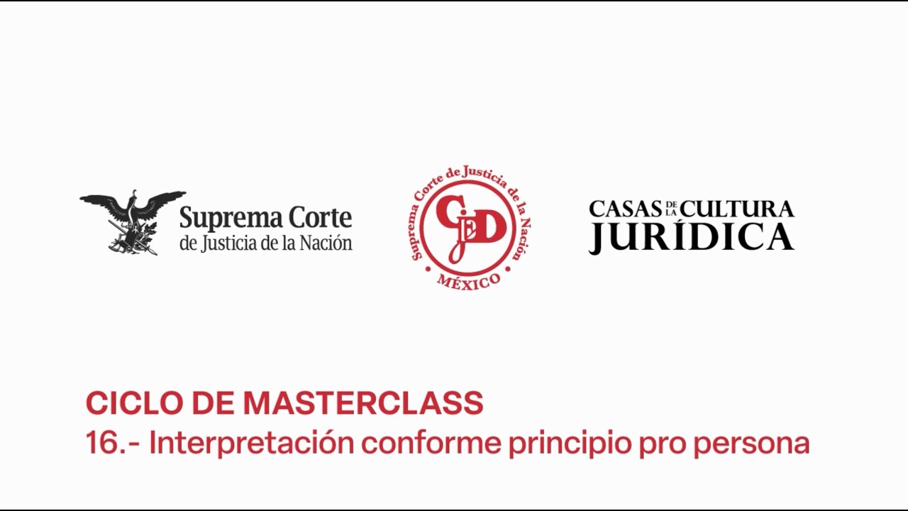 🟠 Ciclo de Masterclass I Interpretación conforme y principio pro persona