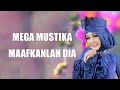 Mega Mustika & Mirnawati -  Maafkanlah Dia ( Lirik Video)