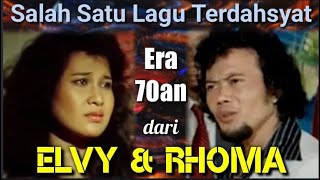 Salah Satu Lagu Terdahsyat ELVY SUKAESIH & RHOMA IRAMA Era 70
