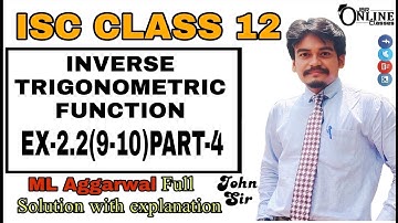 ISC CLASS 12 EX-2.2(9-10)PART-4 INVERSE TRIGONOMETRIC FUNCTION | ML AGGARWAL SOL| JBR ONLINE CLASSES