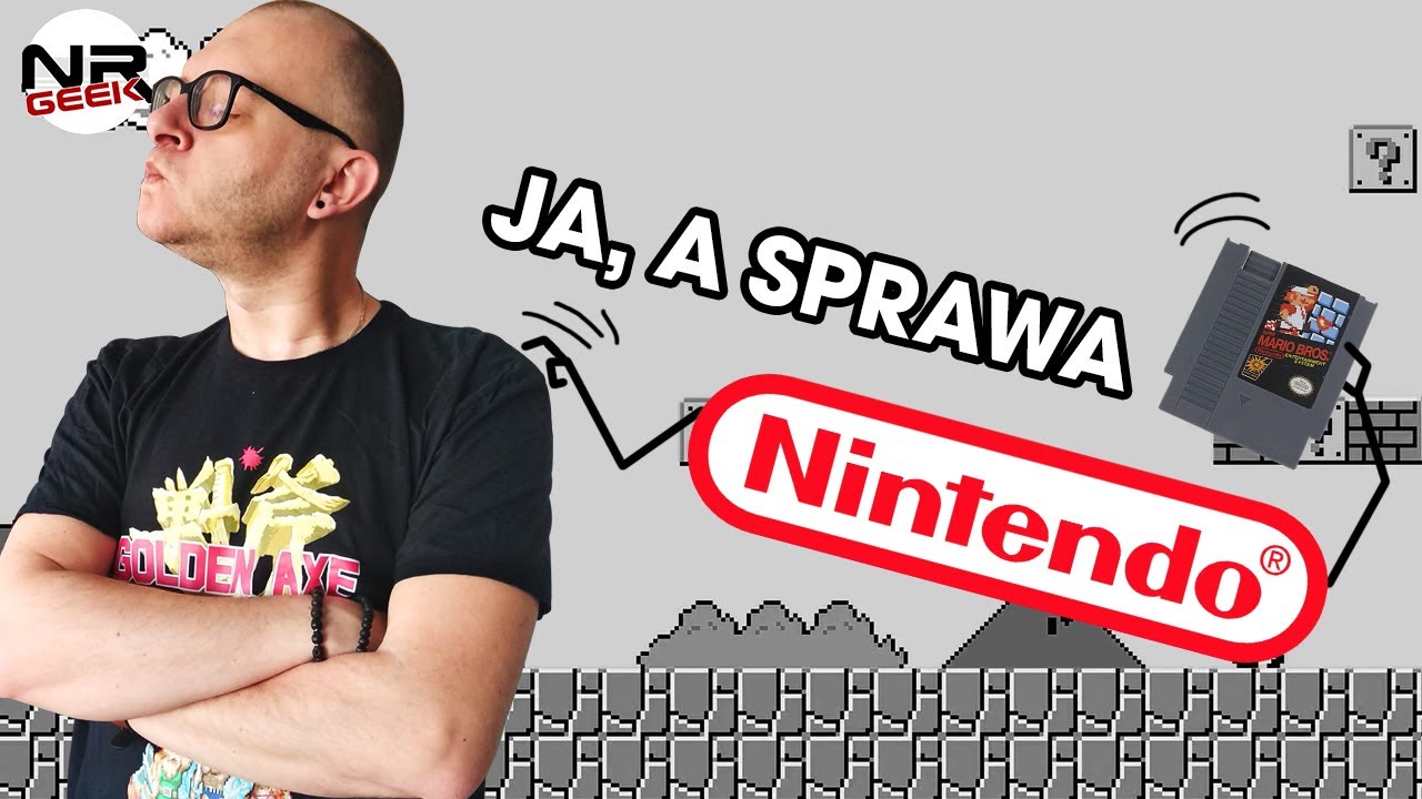 Ja, a sprawa Nintendo - O grach na poważnie #36