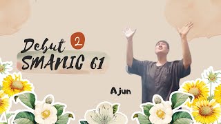 Wutah Getihku Debut Ajun SMANIC Angkatan 61