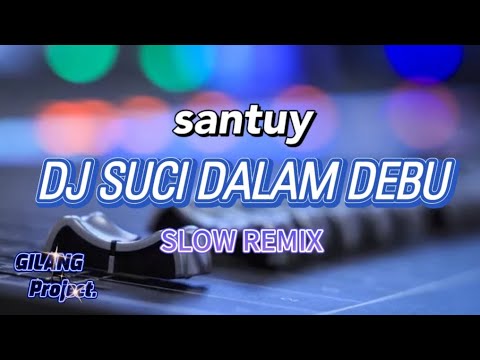 DJ SUCI DALAM DEBU • SLOW REMIX || Iklim • (Gilang project remix)