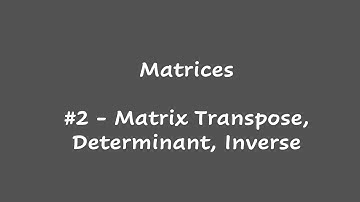 2 - Matrix Transpose, Determinant, Matrix Inverse - English - Madhavan SV