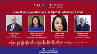 LSC Talk Justice - Episode 62 - How Civil Legal Aid Can Use Opioid Settlement Funds