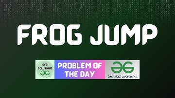 #779 GFG POTD | Frog Jump | GFG Solutions | 04-11-2025