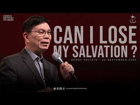 "Can I Lose My Salvation?" | Pdt. Benny Solihin | Ibadah Raya (20/09/2026)