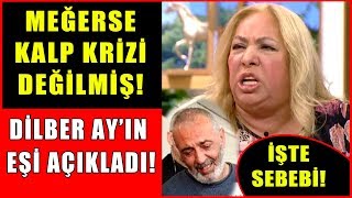 İşte Dilber Ay'ın Gerçek Vefat Nedeni! Meğerse Kalp Krizi Değilmiş! Eşi Açıkladı! Resimi