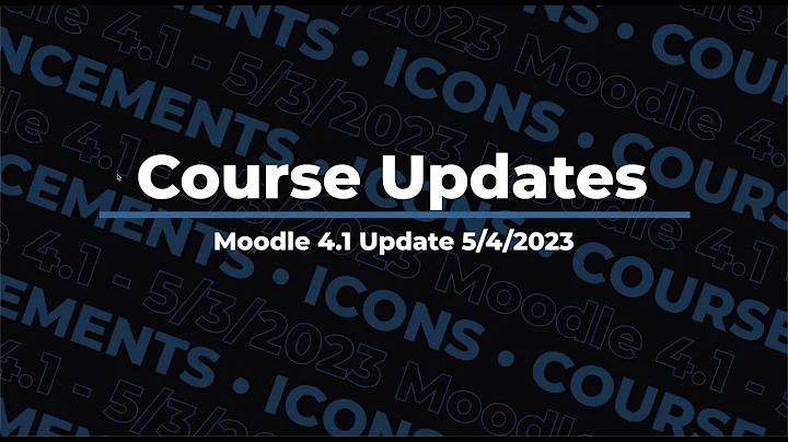 Moodle 4.1 Update | Course Updates