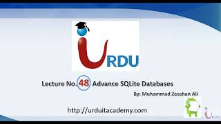 Android Development Lecture 48 (Advanced SQLite Databases)