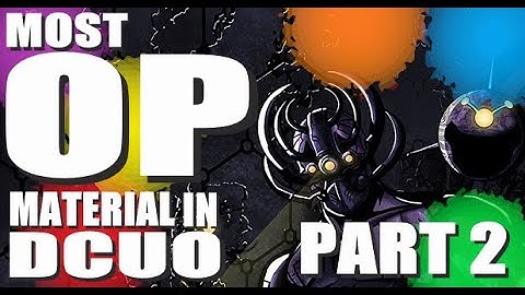 Most OP Material in DCUO! (PART 2)