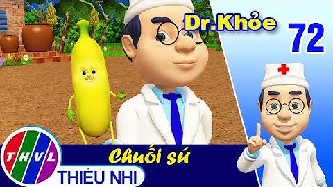 THVL | Dr. Khỏe – Tập 72: Chuối sứ