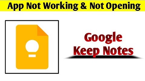 Google Keep Notes App Not Working & Opening Crashing Problem Solved