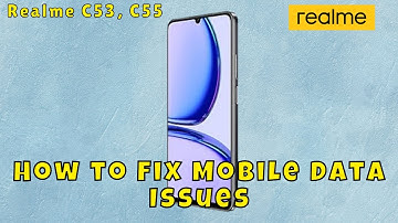 ✅ How to Fix Mobile Data Issues on Realme C53, C55 – Step by Step