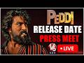 LIVE : Peddi Release Date Press Meet | Ram Charan | Janhvi Kapoor | Buchi Babu Sana | V6 ENT
