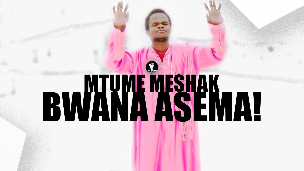 MTUME MESHAK   BWANA ASEMA OFFICIAL MUSIC VIDEO