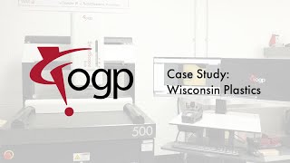 OGP Wisconsin Plastics Case Study