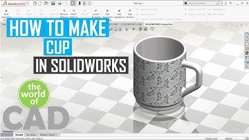 How to make a cup in SolidWorks