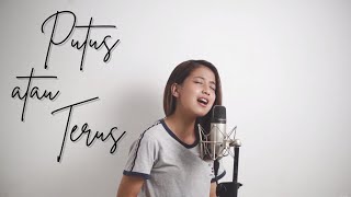 Putus atau Terus - Judika (Cover by Ivena Adira)