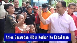 Anies Baswedan Hibur Korban Kebakaran 