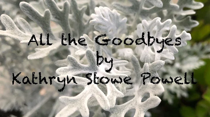 All the Goodbyes by Kathryn Stowe Powell