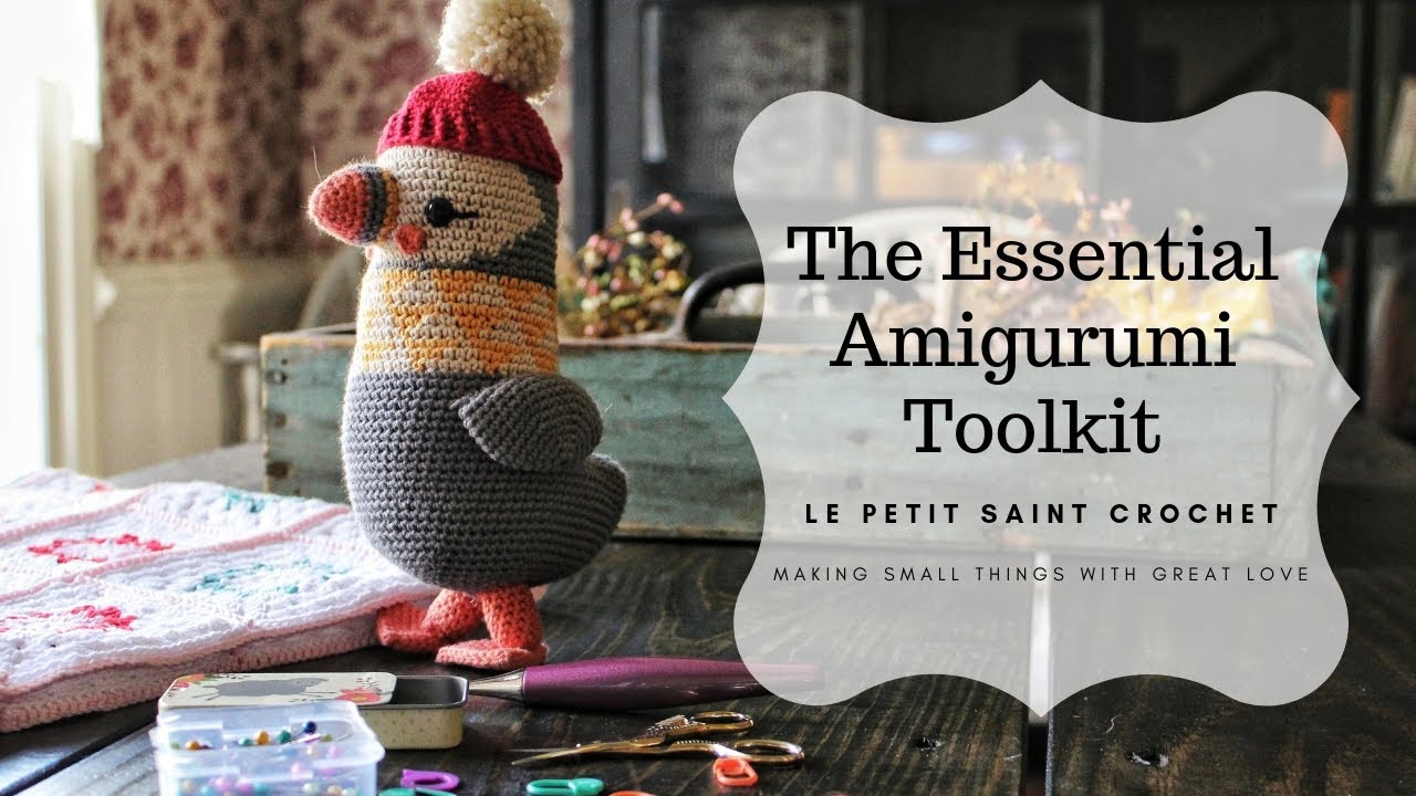 The Essential Amigurumi Toolkit - Elise Rose Crochet