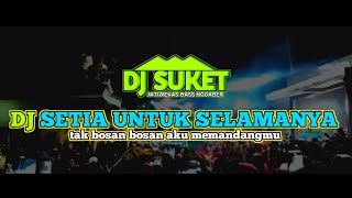 TAK BOSAN BOSAN AKU MEMANDANGMU (SETIA UNTUK SELAMANYA) |DJ ANGKLUNG SLOW BASS