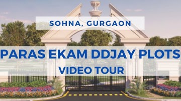 DDJAY Plots - PARAS Ekam Plots, Sohna, South of Gurugram | Call Now 9811801806 | Ready to Move