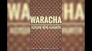 Acisum Ft El Kito Alvarito - Waracha Remix