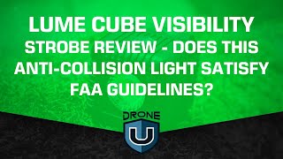Lume Cube Visibility Strobe Review - Does This Anti-Collision Light Satisfy FAA Guidelines?