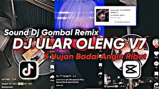 DJ ULAR OLENG V7 SOUND DJ GOMBAL REMIX TERBARU 2023