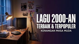 LAGU POP INDONESIA 20OOAN HITS - NOSTALGIA KENANGAN MASA SMA 🎵🍂