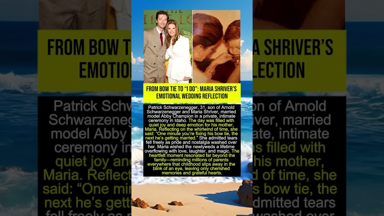 From Bow Tie to “I Do”: Maria Shriver’s Emotional Wedding Reflection