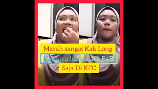Kak Long Viral! Sebelum Ini Ada Video Mengamuk Di 7E! ini Kali KFC Pulak