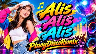 Alis Alis Alis Pinoydiscoremix